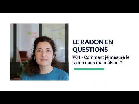 Radon épisode 4  - Comment je mesure le radon dans ma maison ?