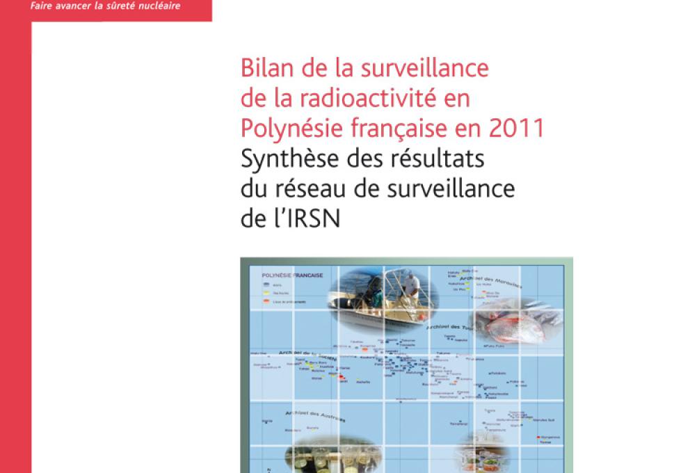 bilan de la surveillance de la radioactivité en Polynésie française en 2011.